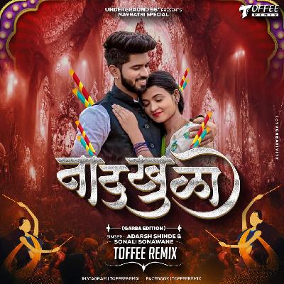 Mi NaadKhula (Garba Edition) - Toffee Remix